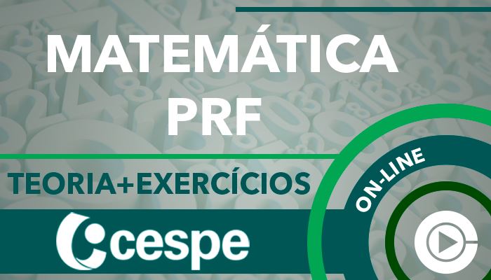 PRF Polícia Rodoviária Federal - CESPE - Teoria + Exercícios - Raciocínio Lógico - Matemático para Concursos - Professora Cássia Coutinho