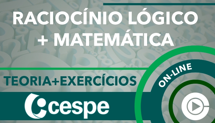 Curso on-line: Raciocínio Lógico e Matemática para Concursos - Teoria + Exercícios - CESPE - Professora Cássia Coutinho