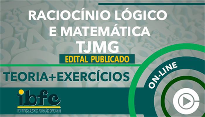 TJMG - IBFC - Teoria + Exercícios - Raciocínio Lógico Matemático - Professora Cássia Coutinho - Curso on-line - (Tribunal de Justiça de Minas Gerais)