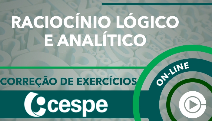 Curso on-line: Raciocínio Lógico para Concursos - Exercícios por Assunto CESPE - Professora Cássia Coutinho