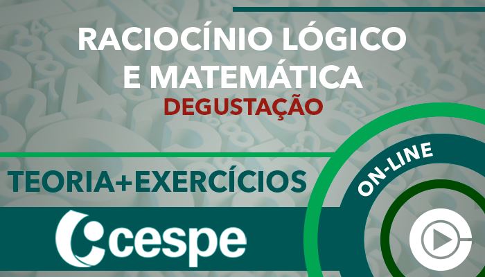 Aulas Gratuitas - CESPE - Teoria + Exercícios - Raciocínio Lógico e Matemática para Concursos - Professora Cássia Coutinho curso online