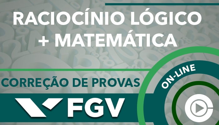 Curso on-line: Raciocínio Lógico e Matemática para Concursos - Correção de Provas - FGV - Professora Cássia Coutinho