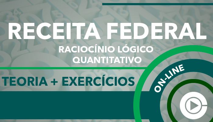 Receita Federal - Teoria + Exercícios - Raciocínio Lógico Quantitativo - Professora Cássia Coutinho -Curso on-line