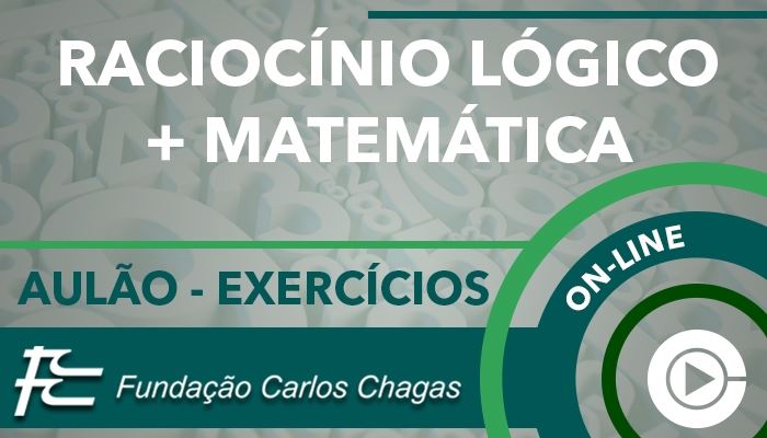 Curso on-line: Aulão de Raciocínio Lógico e Matemática para TRT's - FCC - Professora Cássia Coutinho