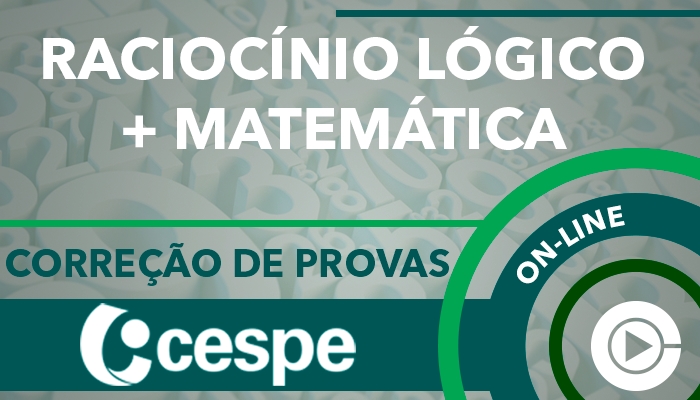 *CESPE - Correção de Provas Raciocínio Lógico e Matemática para Concursos - Professora Cássia Coutinho curso online