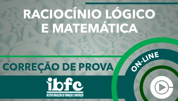 IBFC - Correção de Provas - Raciocínio Lógico e Matemática para Concursos - Professora Cássia Coutinho - Curso on-line