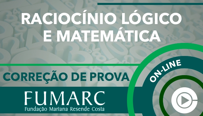 Curso on-line: Raciocínio Lógico e Matemática para Concursos - Correção de Provas - FUMARC - Professora Cássia Coutinho